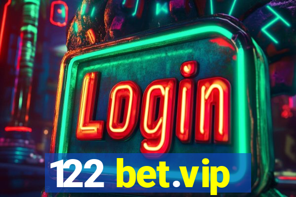 122 bet.vip